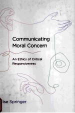 COMMUNICATING MORAL CONCERN AN ETHICS OF CRITICAL RESPONSIVENESS