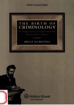 THE BIRTH OF CRIMINOLOGY READINGS FROM THE EIGHTEENTH AND NINETEENTH CENTURIES