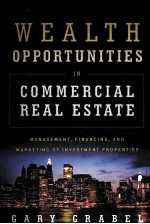 WEALTH OPPORTUNITIES IN COMMERCIAL REAL ESTATE MANGEMENT，FINANCING，AND MARKETING OF INVESTMENT PROP