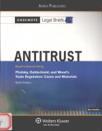 ANTITRUST KEYED TO COURSES USING PITOFSKY，GOLDSCHMID，AND WOOD’S TRADE REGULATION：CASES AND MATERIAL