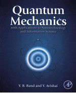 QUANTUM MECHANICS WITH APPLICATIONS TO NANOTECHNOLOGY AND INFORMATION SCIENCE