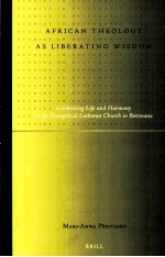 AFRICAN THEOLOGY AS LIBERATING WISDOM CELEBRATING LIFE AND HARMONY IN THE EVANGELICAL LUTHERAN CHU