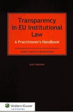 TRANSPARENCY IN EU INSTITUTIONAL LAW A PRACTITIONER’S HANDBOOK SECOND，COMPLETELY REVISED EDITION