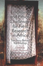 EMOTIONAL AND ETHICAL CHALLENGES FOR FIELD RESEARCH IN AFRICA THE STORY BEHIND THE FINDINGS