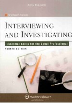 INTERVIEWING AND INVESTIGATING ESSENTIAL SKILLS FOR THE LEGAL PROFESSIONAL FOURTH EDITION