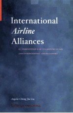 INTERNATIONAL AIRLINE ALLIANCES EC COMPETITION LAW/US ANTITRUST LAW AND INTERNATIONAL AIR TRANSPORT