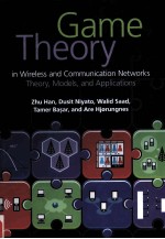 GAME THEORY IN WIRELESS AND COMMUNICATION NETWORKS THEORY，MODELS，AND APPLICATIONS