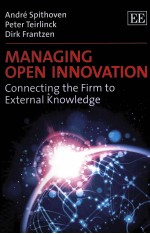 MANAGING OPEN INNOVATION CONNECTING THE FIRM TO EXTERNAL KNOWLEDGE