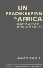 UN PEACEKEEPING IN AFRICA FROM THE SUEZ CRISIS TO THE SUDAN CONFLICTS