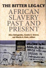 THE BITTER LEGACY AFRICAN SLAVERY PAST AND PRESENT