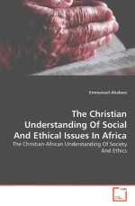 THE CHRISTIAN UNDERSTANDING OF SOCIAL AND ETHICAL ISSUES IN AFRICA THE CHRISTIAN-AFRICAN UNDERSTAND