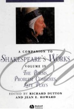 A COMPANION TO SHAKESPEARE’S WORKS VOLUME IV THE POEMS，PROBLEM COMEDIES，LATE PLAYS