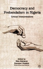 DEMOCRACY AND PREBENDALISM IN NIGERIA CRITICAL INTERPRETATIONS