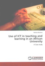 USE OF ICT IN TEACHING AND LEARNING IN AN AFRICAN UNIVERSITY A CASE STUDY