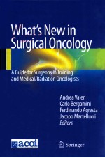 WHAT'S NEW IN SURGICAL ONCOLOGY A GUIDE FOR SURGEONS IN TRAINING AND MEDICAL/RADIATION ONCOLOGISTS