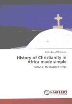 HISTORY OF CHRISTIANITY IN AFRICA MADE SIMPLE HISTORY OF THE CHURCH IN AFRICA