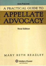 A PRACTICAL GUIDE TO APPELLATE ADVOCACY THIRD EDITION