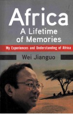 africa a lifetime of memories my experiences and understanding of africa