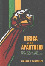 AFRICA AFTER APARTHEID SOUTH AFRICA，RACE，AND NATION IN TANZANIA