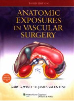 ANATOMIC EXPOSURES IN VASCULAR SURGERY THIRD EDITION