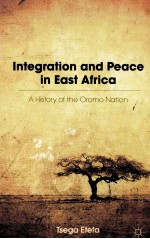 INTEGRATION AND PEACE IN EAST AFRICA A HISTORY OF THE OROMO NATION