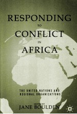 RESPONDING TO CONFLICT IN AFRICA THE UNITED NATIONS AND REGIONAL ORGANIZATIONS