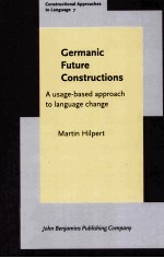 GERMANIC FUTURE CONSTRUCTIONS A USAGE-BASED APPROACH TO LANGUAGE CHANGE