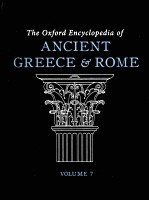 THE OXFORD ENCYCLOPEDIA OF ANCIENT GREECE AND ROME VOLUME 7