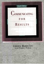 COMMUNICATING FOR RESULTS A GUIDE FOR BUSINESS AND THE PROFESSIONS FOURTH EDITION