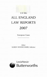 THE ALL ENGLAND LAW REPORTS 2007 EUROPEAN CASES