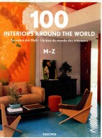 100 INTERIORS AROUND THE WORLD SO WOHNT DIE WELT·UN TOUR DU MONDE DES INTERIEURS M-Z